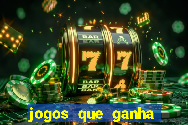 jogos que ganha dinheiro gratis